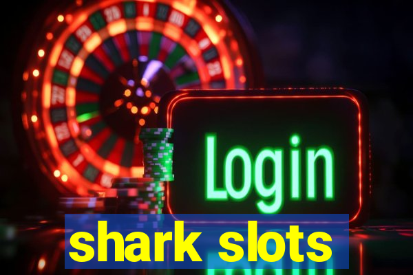 shark slots